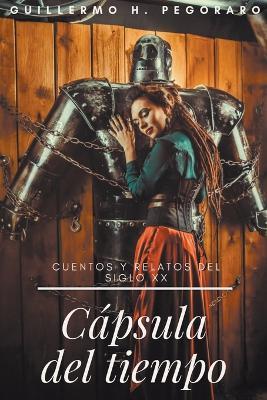 Capsula del Tiempo - Guillermo H Pegoraro - cover