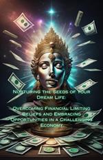 Overcoming Financial Limiting Beliefs and Embracing Opportunities in a Challenging Economy
