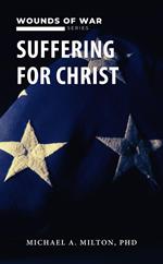 Suffering for Christ: Wounds of War