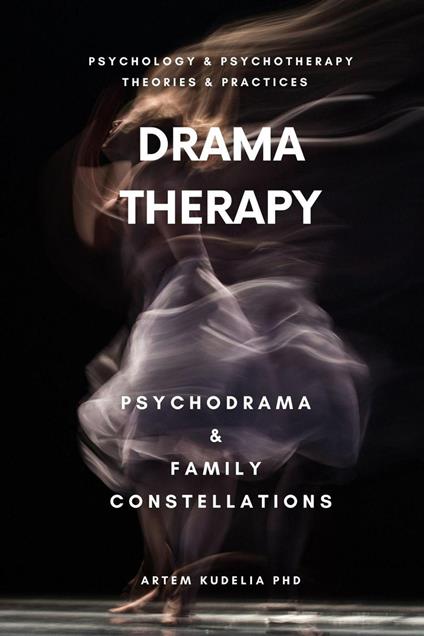 Drama Therapy: Potential of Psychodrama and Family Constellations