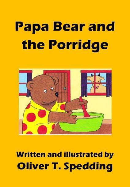 Papa Bear and the Porridge - Oliver T Spedding - ebook