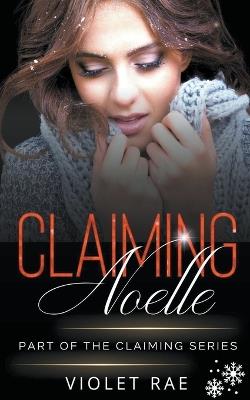 Claiming Noelle - Violet Rae - cover