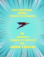Lee Hacklyn 1970s Private Investigator in Justin's League of America