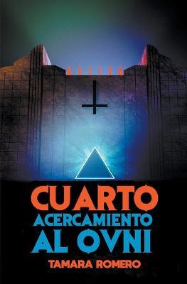 Cuarto acercamiento al ovni - Tamara Romero - cover
