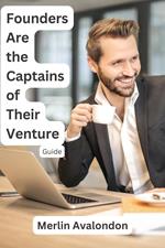 Founders Are the Captains of Their Venture