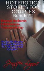 Hot Erotica Stories for Couples Bundle #1: Bisexual Husbands, Exhibitionism, Transsexual Play