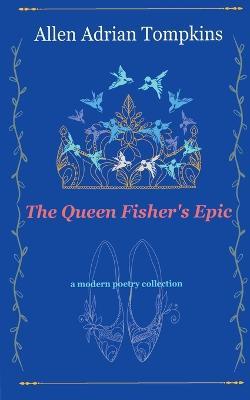 The Queen Fisher's Epic - Allen Adrian Tompkins - cover