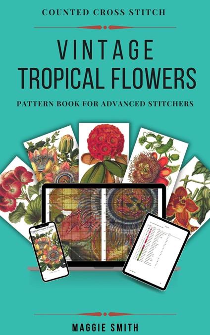 Vintage Tropical Flowers Counted Cross Stitch