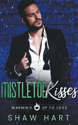 Mistletoe Kisses - Shaw Hart - cover