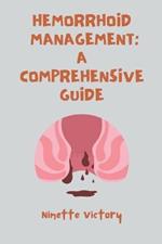 Hemorrhoid Management: A Comprehensive Guide