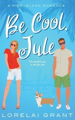 Be Cool, Jule - Lorelai Grant - cover