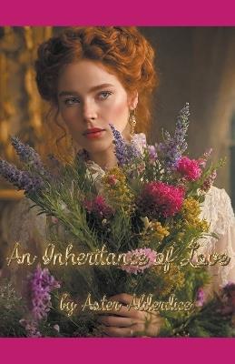 An Inheritance of Love - Aster Alderdice - cover