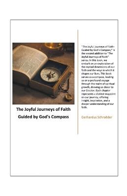 The Joyful Journeys of Faith - Guided by God's Compass - Gerhardus Schroeder - cover
