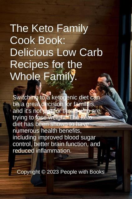 The Keto Family Cookbook: Delicious Low-Carb Recipes for the Whole Family