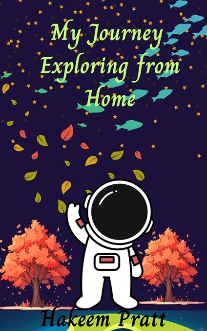 My Journey Exploring from Home - Hakeem Pratt - ebook