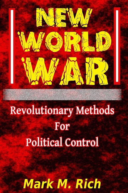 New World War: Revolutionary Methods for Political Control