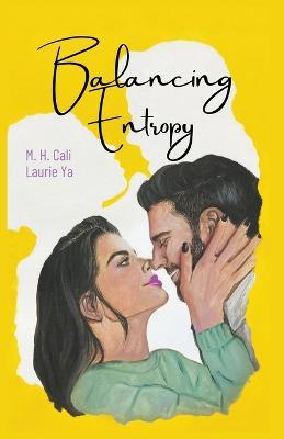 Balancing Entropy - M H Cali,Laurie Ya - cover