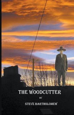 The Woodcutter - Steve Bartholomew - cover