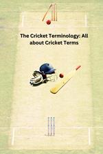 The Cricket Terminology: All about Cricket Terms