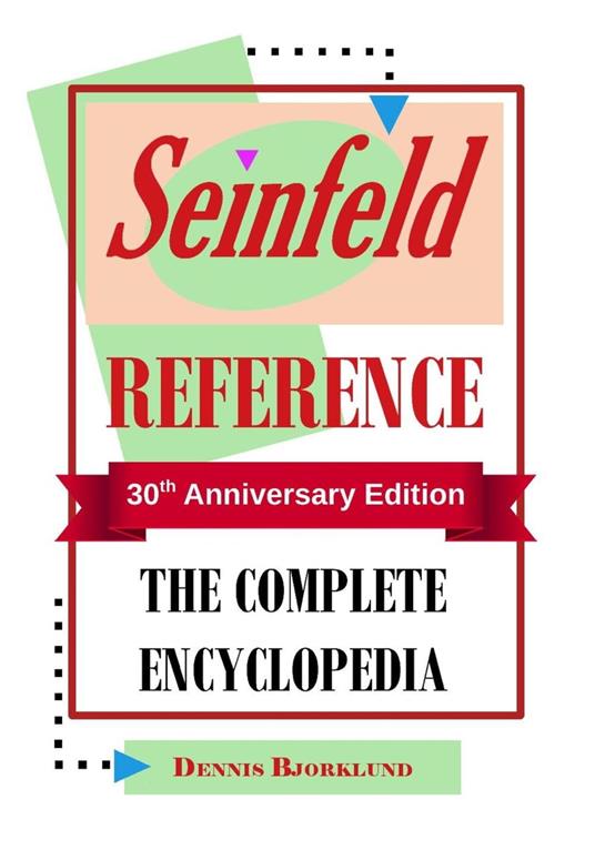 Seinfeld Reference: The Complete Encyclopedia