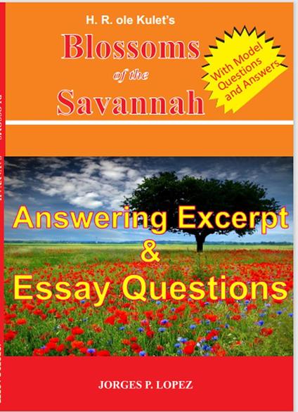 H R ole Kulet's Blossoms of the Savannah: Answering Excerpt & Essay Questions