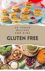 30 Vegan Recipes for Kids Gluten Free
