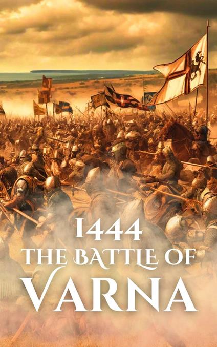 1444: The Battle of Varna