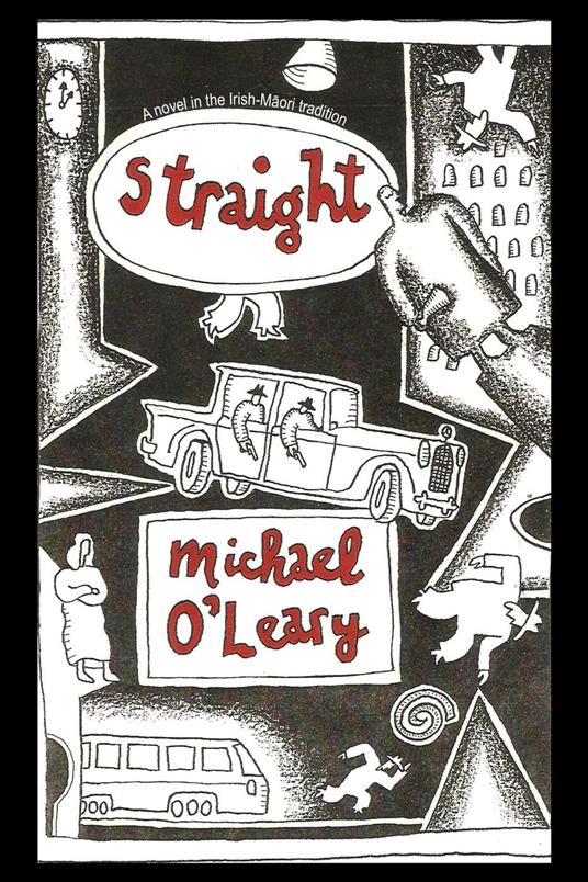 Straight: A novel in the Irish-Maori tradition