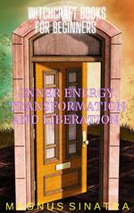 Inner Energy Transformation and Liberation