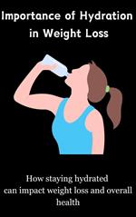 Importance of Hydration in Weight Loss