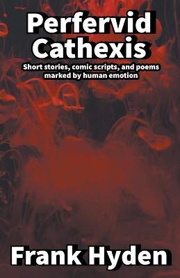 Perfervid Cathexis - Frank Hyden - cover