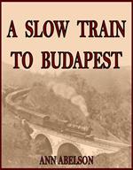 A Slow Train To Budapest