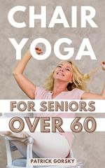 Chair Yoga For Seniors Over 60