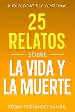 25 Relatos sobre la Vida y la Muerte