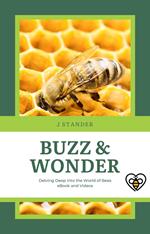 Buzz & Wonder: Delving Deep into the World of Bees