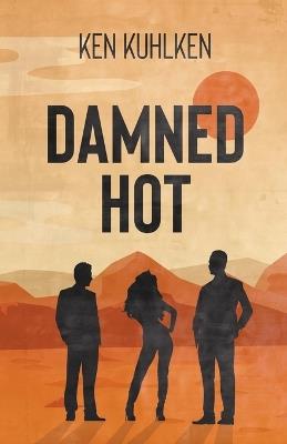 Damned Hot - Ken Kuhlken - cover