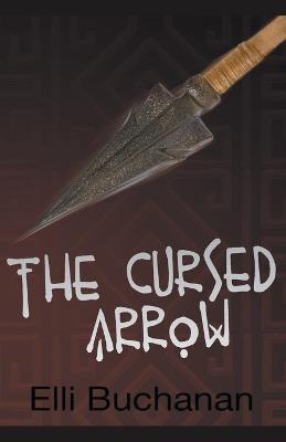 The Cursed Arrow - Elli Buchanan - cover