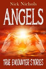 Angels--True Encounter Stories