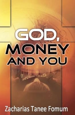 God, Money, and You - Zacharias Tanee Fomum - cover