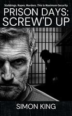 Prison Days: Screw'd Up