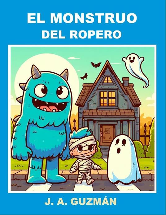 El Monstruo del Ropero - J. A. GUZMÁN - ebook