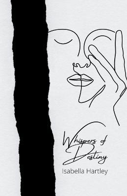 Whispers of Destiny: The Eternal Dance of Love and Imagination - Isabella Hartley - cover