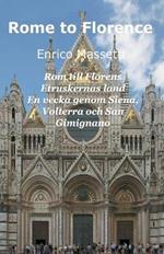 Rom till Florens Etruskernas land En vecka genom Siena, Volterra och San Gimignano