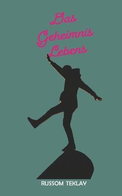 Das Geheimnis Lebens - Russom Teklay - cover