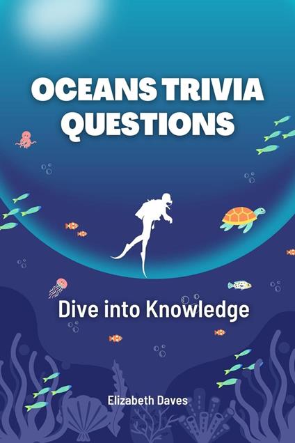 Oceans Trivia Questions: Dive into Knowledge