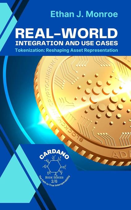 Real-World Integration and Use Cases: Tokenization: Reshaping Asset Representation
