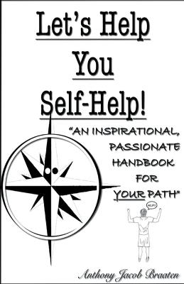 Let's Help You Self-Help! - Anthony Jacob Braaten - cover