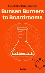From Bunsen Burners to Boardrooms