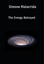 The Energy Betrayed