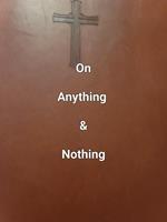 On Anything & Nothing